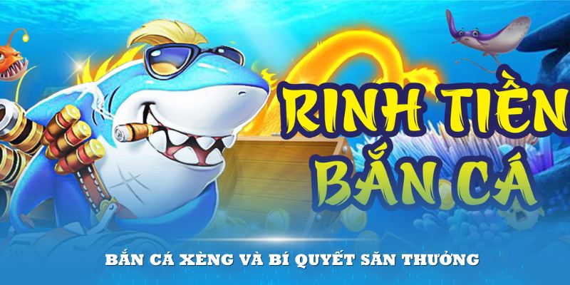 Bắn cá Xèng tựa game đơn giản nhưng cực thú vị 