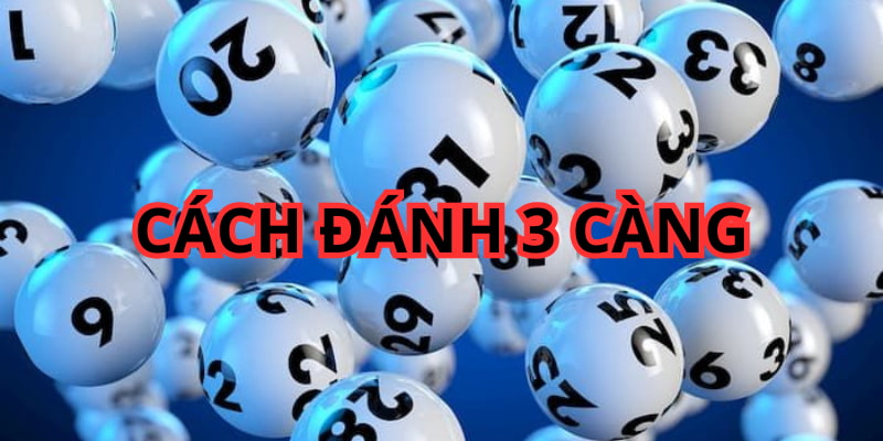 Cách Đánh 3 Càng Lô Đề Bắc - Trung - Nam Hiệu Quả Nhất