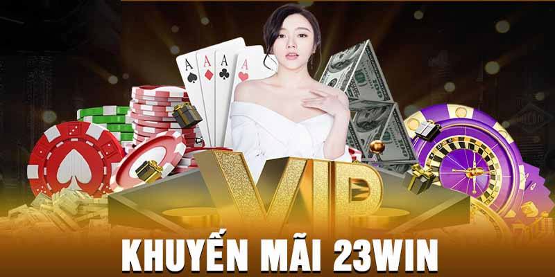 Chương trình sự kiện khuyến mãi mới nhất của 23Win