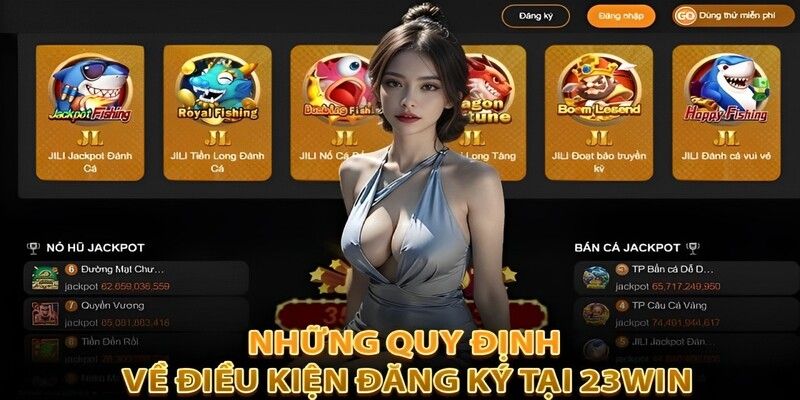 Tuân thủ kỹ các điều khoản khi tham gia đăng ký 23win tại trang web