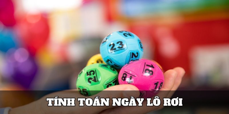 Tính toán ngày rơi số trên nền tảng tại 23WIN